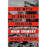 The Myth of American Idealism: How U.S. Foreign Policy Endangers the World