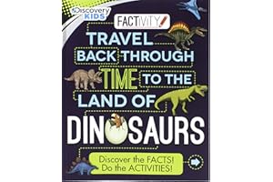 Travel Back Through Time to the Land of Dinosaurs (Discovery Kids Factivity)