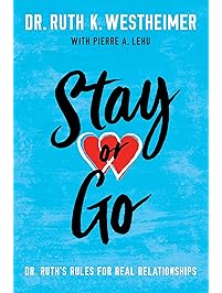 Stay or Go: Dr. Ruth's Rules for Real Relationships