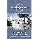 The Flight of the Wild Gander: Explorations in the Mythological Dimension (The Collected Works of Joseph Campbell)