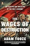 The Wages of Destruction: The Making and Breaking