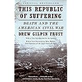 This Republic of Suffering: Death and the American Civil War (National Book Award Finalist) (Vintage Civil War Library)