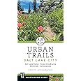 Urban Trails Salt Lake City: Salt Lake Valley * Trans-City Routes * Millcreek * Cottonwoods (Mountaineers Books)