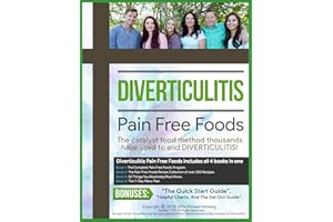 Diverticulitis Pain Free Foods : Diverticulitis Diet For Restored Intestinal Health: Diverticulitis Diet Program, Recipe Book