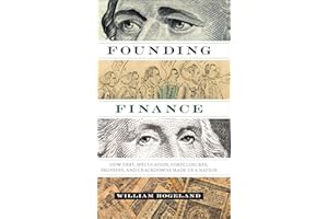 Founding Finance: How Debt, Speculation, Foreclosures, Protests, and Crackdowns Made Us a Nation (Discovering America)