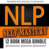 NLP Self Mastery: 12 Book Mega Bundle