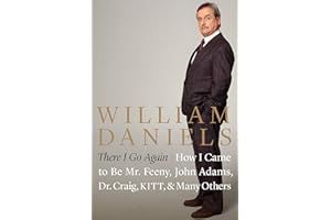 There I Go Again: How I Came to Be Mr. Feeny, John Adams, Dr. Craig, KITT, and Many Others