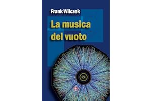 La musica del vuoto: Indagine sulla natura della materia (I Dialoghi) (Italian Edition)