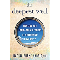 The Deepest Well: Healing the Long-Term Effects of Childhood Adversity book cover