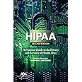 HIPAA: A Practical Guide to the Privacy and Security of Health Data, Second Edition