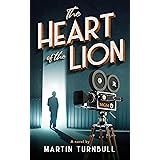 The Heart of the Lion: A Novel of Irving Thalberg's Hollywood