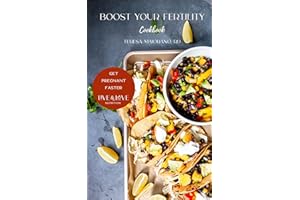 Boost Your Fertility Cookbook: Get Pregnant Faster