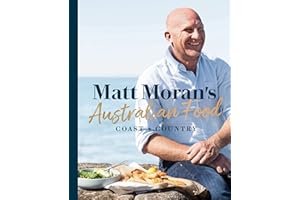 Matt Moran's Australian Food: Coast + country