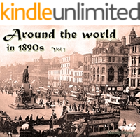 Around the world in 1890s: (Includes more than 130 historical photographs) book cover Around the world in 1890s: (Includes more than 130 historical photographs) book cover