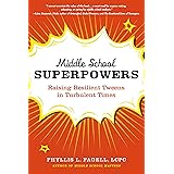 Middle School Superpowers: Raising Resilient Tweens in Turbulent Times