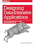 Designing Data-Intensive Applications: The Big Ideas Behind Reliable, Scalable, and Maintainable Systems