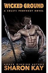 On Wicked Ground (Solsti Prophecy Book 4) Kindle Edition