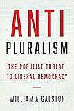 Anti-Pluralism: The Populist Threat to Liberal Democracy (Politics and Culture)