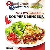Nos 125 meilleurs soupers minceurs: NOS 125 MEILLEURS SOUPERS MINCEUR