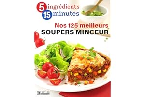 Nos 125 meilleurs soupers minceurs: NOS 125 MEILLEURS SOUPERS MINCEUR
