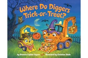 Where Do Diggers Trick-or-Treat?: A Halloween Book for Kids and Toddlers (Where Do...Series)