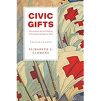 Civic Gifts: Voluntarism and the Making of the American Nation-State book cover