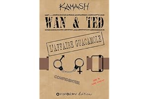 Wan & Ted - L'Affaire Guacamole (French Edition)