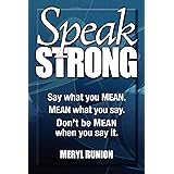 Amazon Com How To Use Power Phrases To Say What You Mean Mean What You Say Get What You Want Ebook Runion Meryl Kindle Store