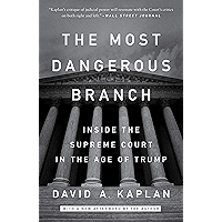 The Most Dangerous Branch: Inside the Supreme Court in the Age of Trump book cover