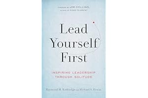 Lead Yourself First: Inspiring Leadership Through Solitude