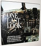 One Last Look: Sentimental Journey to the Eighth Air Force Heavy Bomber Bases of World War II in England