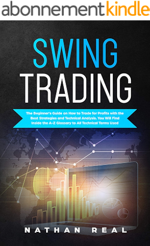 Download Swing Trading: The Beginner’s Guide on How to Trade for Profits with the Best Strategies and Technical Analysis. You will Find Inside the A-Z Glossary to All Technical Terms Used (English Edition) PDF