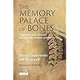 The Memory Palace of Bones: Exploring Embodiment Through the Skeletal System