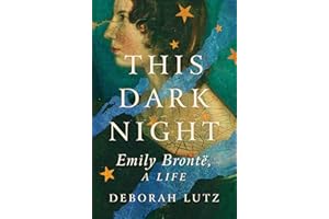 This Dark Night: Emily Bronte, A Life
