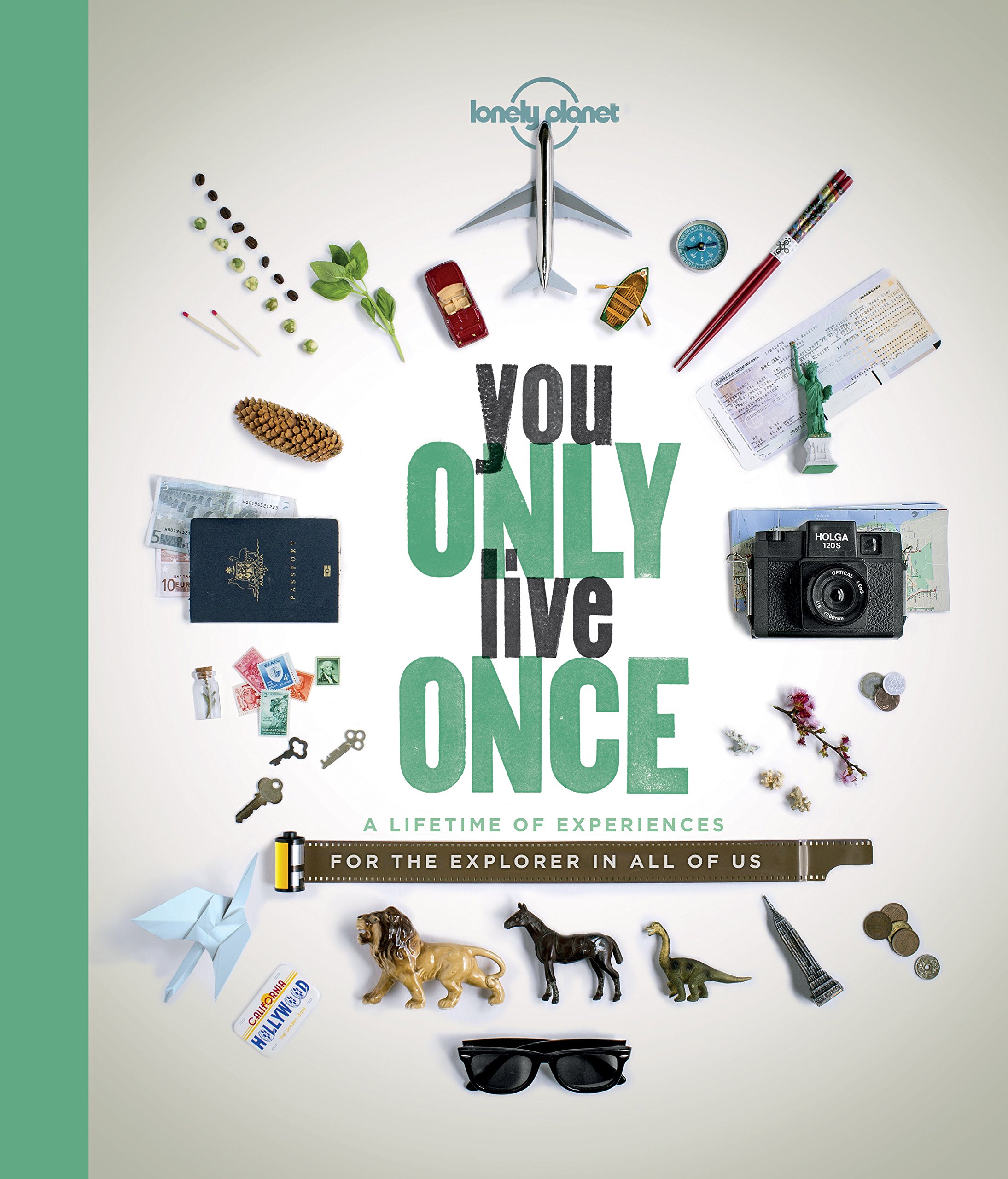 You Only Live Once: A Lifetime of Experiences for the Explorer in all of us (Lonely Planet)