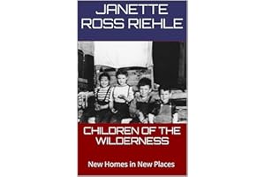 CHILDREN OF THE WILDERNESS: New Homes in New Places (Growing Up Wild Book 3)