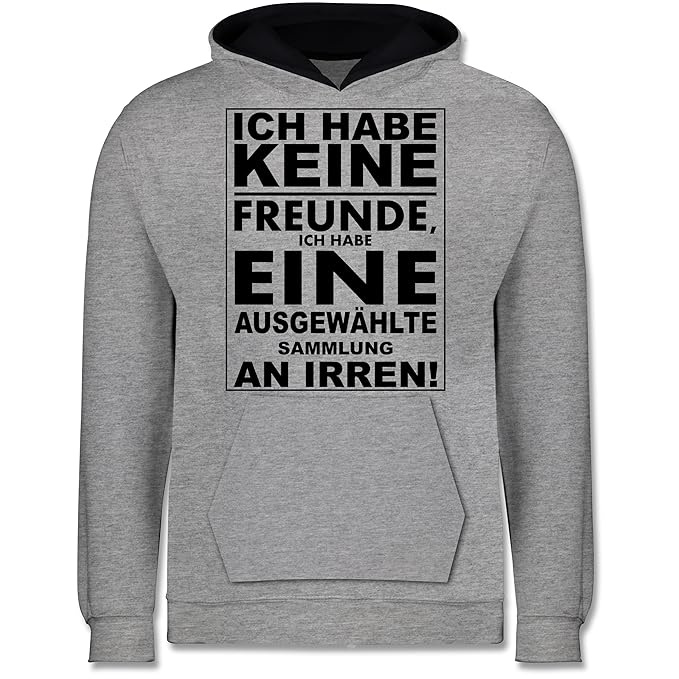 Shirtracer Sprüche Kind Ich Habe Keine Freunde Ich Habe