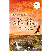 Wohin der Adler fliegt: Das Leben der Elaine Goodale (German Edition) book cover
