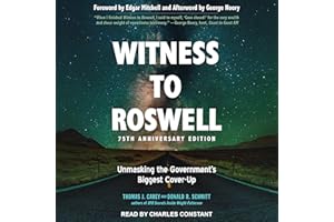 Witness to Roswell, 75th Anniversary Edition: Unmasking the Government's Biggest Cover-up