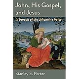 John, His Gospel, and Jesus: In Pursuit of the Johannine Voice
