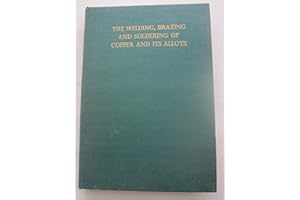 The Welding, Brazing and Soldering of Copper and its Alloys