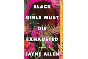Black Girls Must Die Exhausted: A Novel
