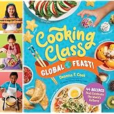 Cooking Class Global Feast!: 44 Recipes That Celebrate the World&rsquo;s Cultures