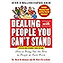 Dealing with People You Can't Stand, Revised and Expanded Third Edition: How to Bring Out the Best in People at Their Worst