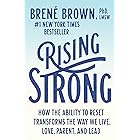 Rising Strong: How the Ability to Reset Transforms the Way We Live, Love, Parent, and Lead