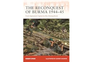 The Reconquest of Burma 1944–45: From Operation Capital to the Sittang Bend