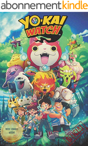 Download Official: Yo-Kai Watch - Editors' Choice - Complete Guide/Tips/Cheats (English Edition) PDF