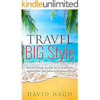 Plus Size Travel - Travel Big Style around the world for folks of all sizes: From fat to tall, from Disney to Europe… book cover Plus Size Travel - Travel Big Style around the world for folks of all sizes: From fat to tall, from Disney to Europe… book cover