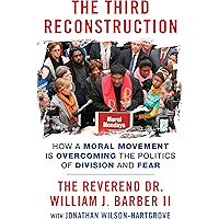 The Third Reconstruction: How a Moral Movement Is Overcoming the Politics of Division and Fear book cover