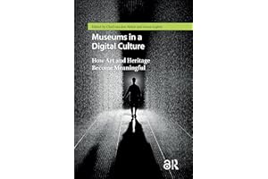 Museums in a Digital Culture: How Art and Heritage Become Meaningful